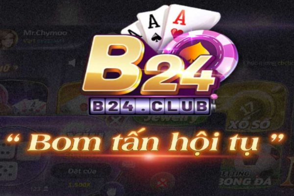 Cổng game bài đổi thưởng không thể bỏ qua B24 Club